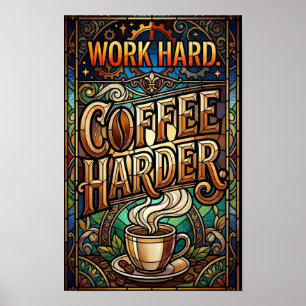 work hard coffee harder poster
