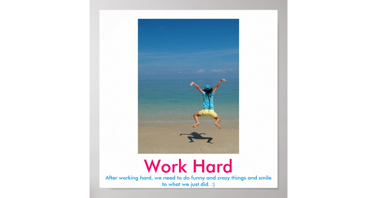 Work Hard demotivational poster Zazzle