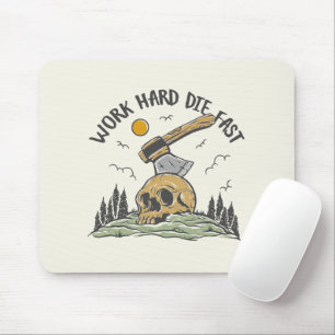 Work Hard Die Fast Skull Ax Mouse Pad