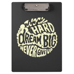 Work hard dream big clipboard