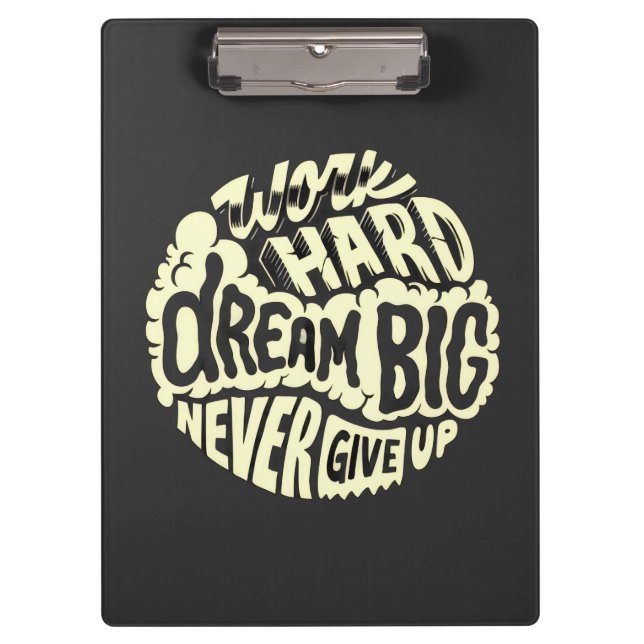 Work hard dream big  clipboard (Front)