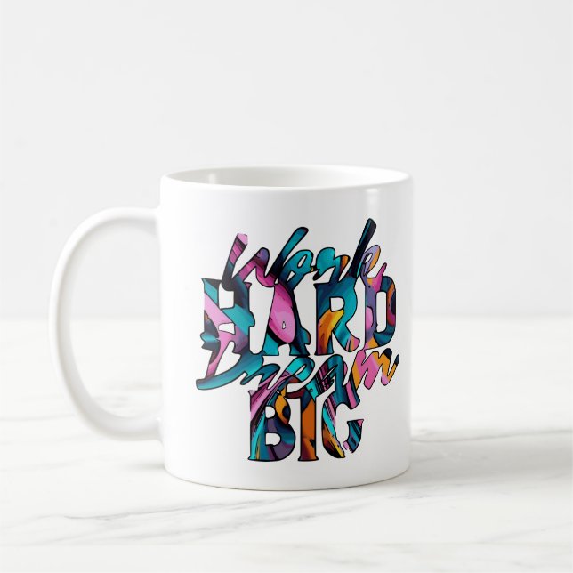Work hard dream Big Coffee Mug (Left)
