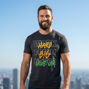Work Hard Dream Big Fitness Motivational Gear T-Shirt