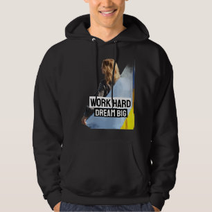Work hard Dream big Hoodie