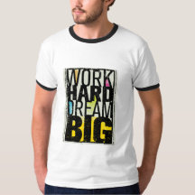 "Work Hard Dream Big" is a powerful and inspiring