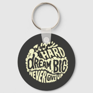 Work hard dream big  key ring