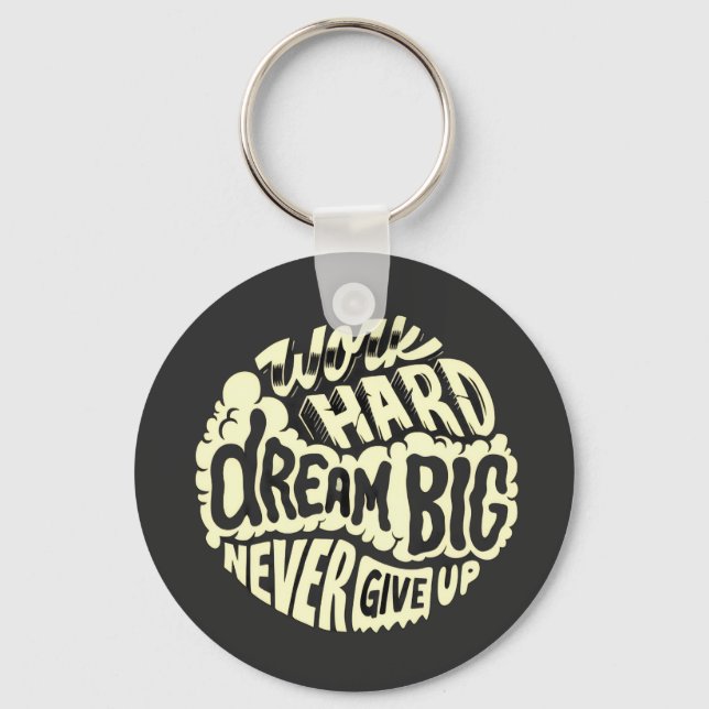 Work hard dream big  key ring (Front)