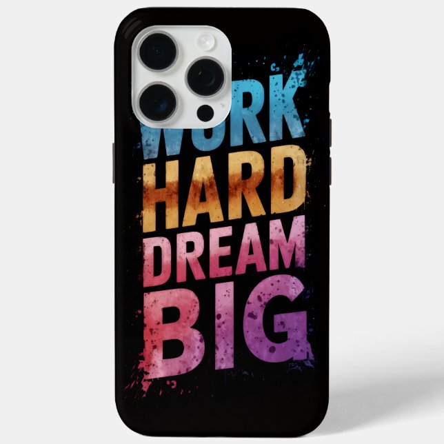 Work Hard Dream Big Motivation Design Case-Mate iPhone Case (Back)