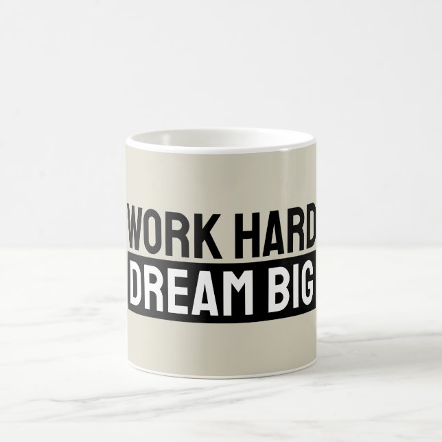 Work Hard Dream Big Motivational Inspirational Coffee Mug (Center)