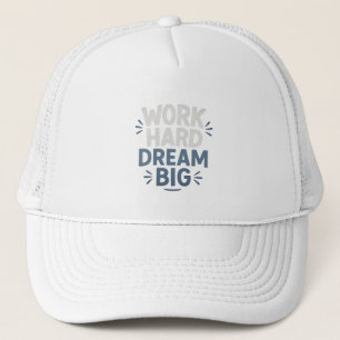 Work Hard Dream Big Motivational Quote Hat