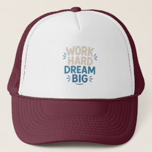 Work Hard Dream Big Motivational Quote Hat