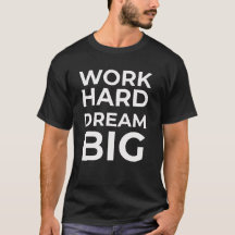 Work Hard Dream Big