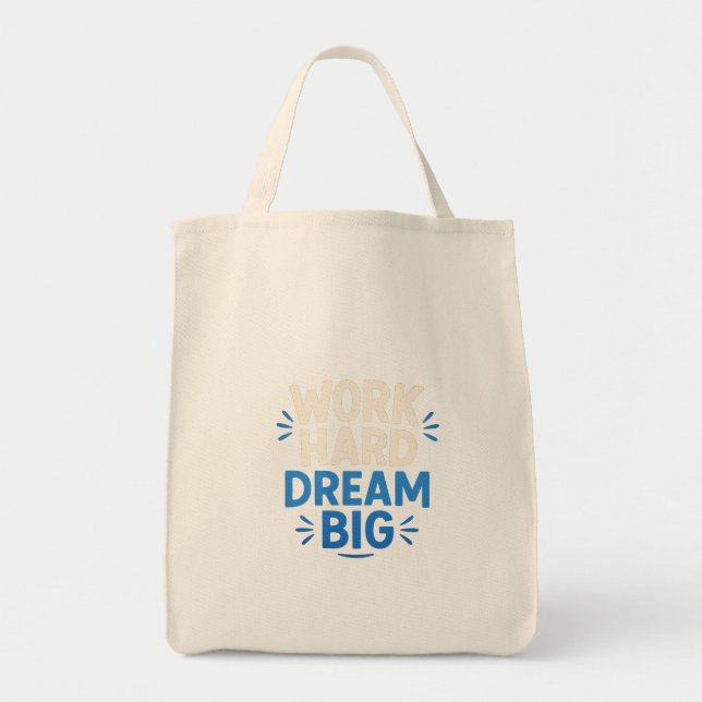  Work Hard Dream Big Tote Bag  (Front)