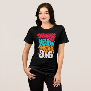 Work Hard Dream Big Tri-Blend Shirt