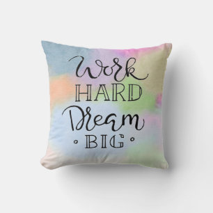 Work Hard Dream Big Watercolor Cushion