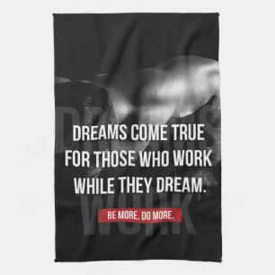 Work Hard - Dreams Come True - Gym Motivational Tea Towel