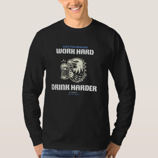 work hard drink harder eagle beer lover T-Shirt