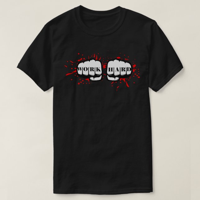 Work Hard Fighter Fists T-Shirt (Design Front)