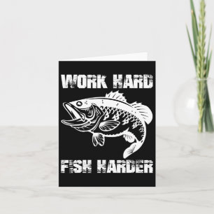 Work Hard Fish Harder Fishing Fisher Funny Fisherm Card