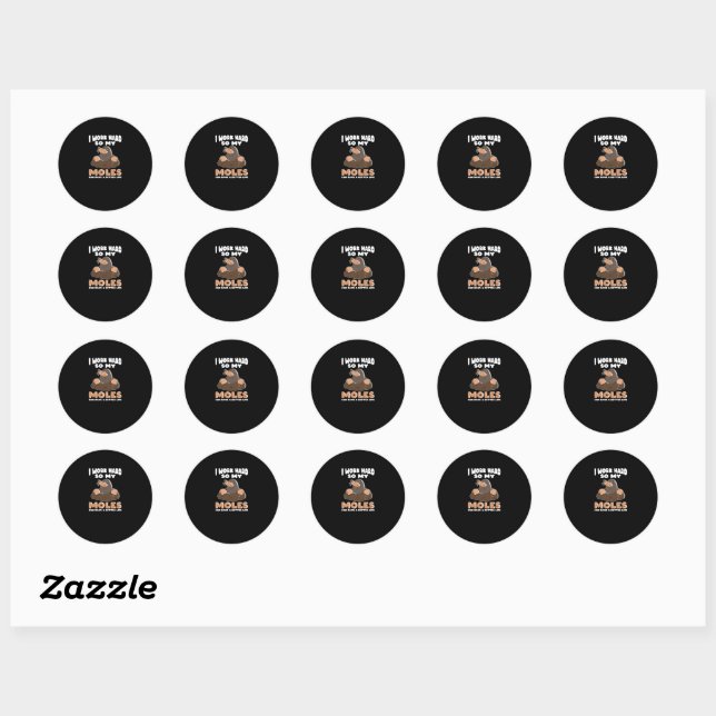 Work hard for Moles Mole in Garden Classic Round Sticker (Sheet)