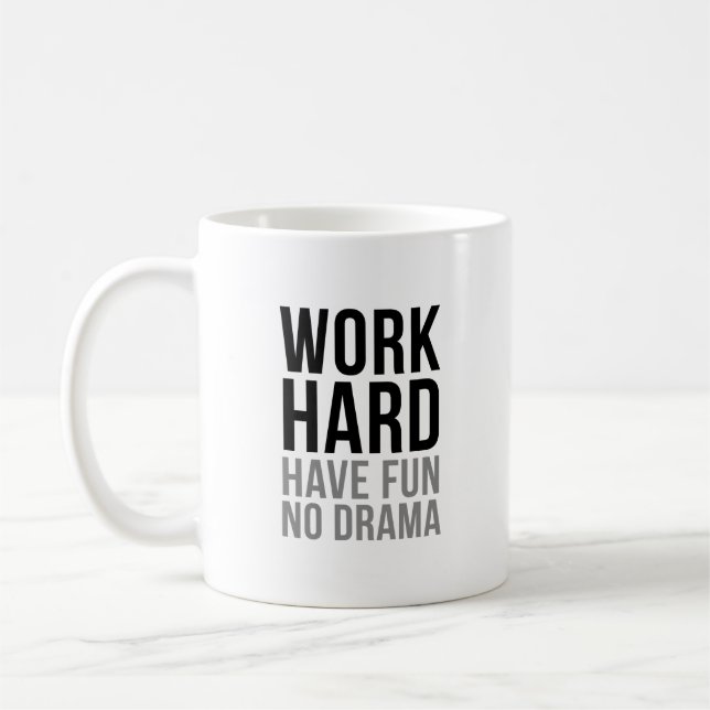 Work Hard Have Fun No Drama Coffee Mug (Left)
