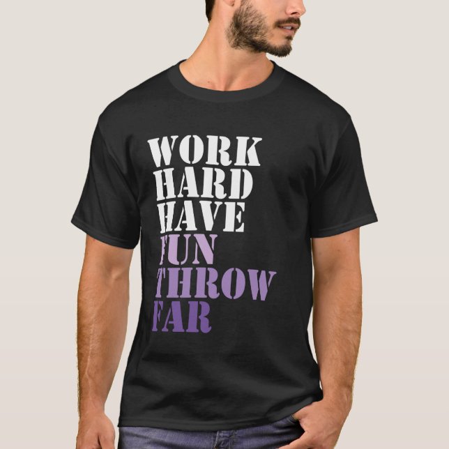 Work Hard Have Fun Throw Far Disc Golf Ultimate Fr T-Shirt (Front)