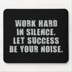 Work Hard In Silence - Let Success Be Your Noise Mouse Pad