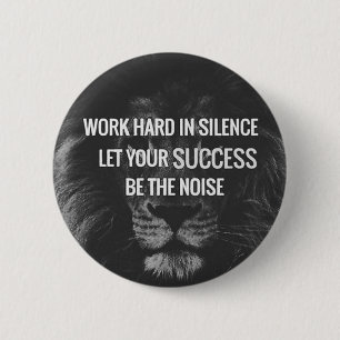 Work Hard In Silence - Motivational 6 Cm Round Badge
