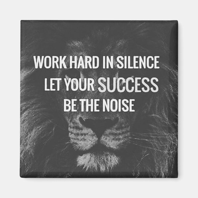 Work Hard In Silence - Motivational Magnet (Front)