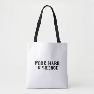 Work hard in silence tote bag