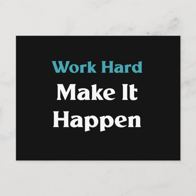 Work hard make it happen postcard (Front)
