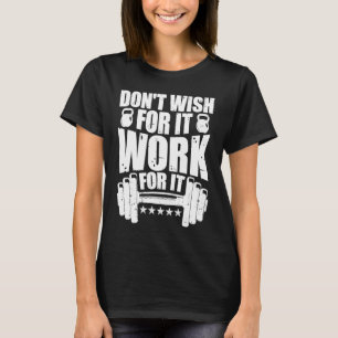 Work Hard Motivational Dedicated Gym Exercise Insp T-Shirt