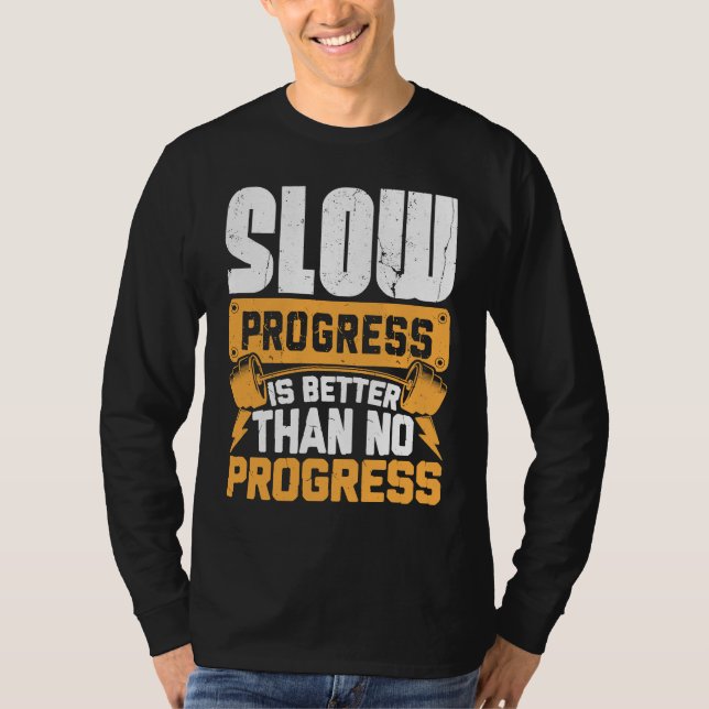 Work Hard Motivational Dedicated Gym Progress Exer T-Shirt (Front)