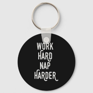 Work Hard Nap Harder _ Funny Motivational Quote Sh Key Ring