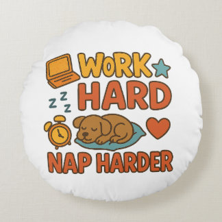 Work Hard Nap Harder Round Cushion