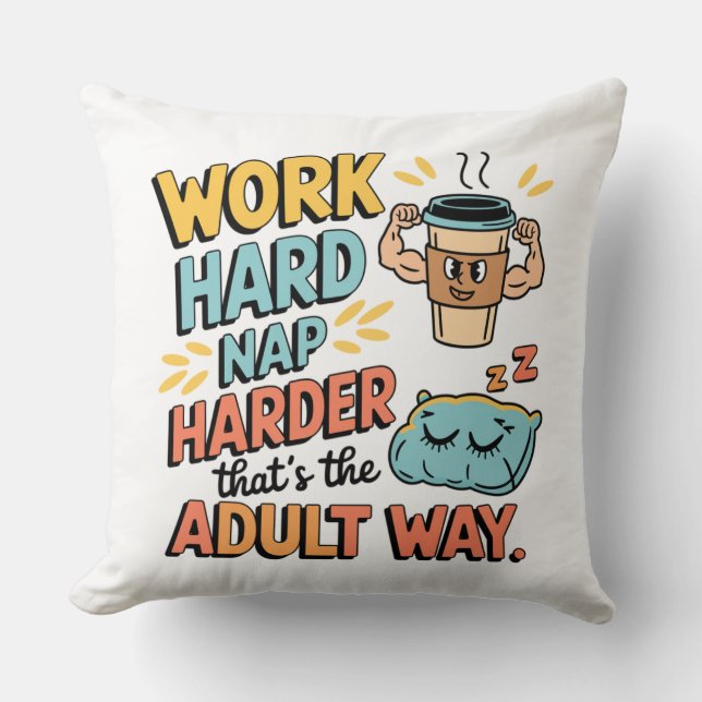 Work Hard, Nap Harder – The Perfect Pillow for Ult (Front)