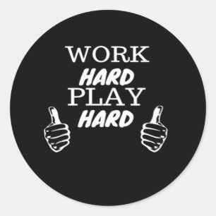 Work Hard Play Hard Black Background Fitted V-Neck Classic Round Sticker