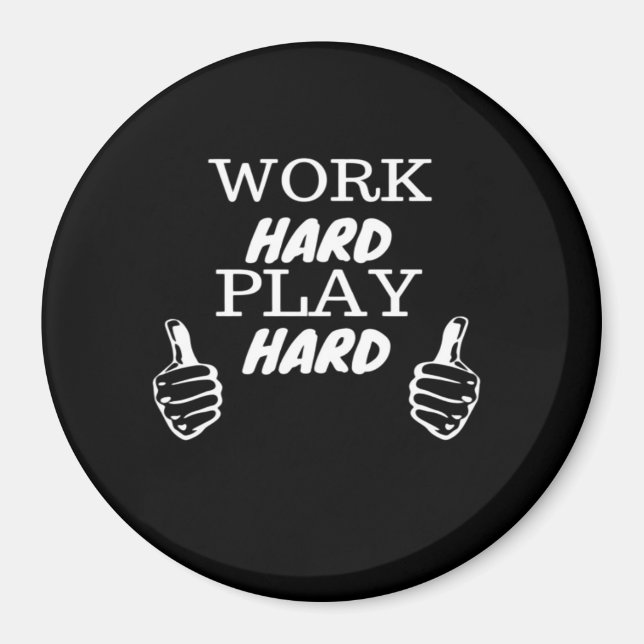 Work Hard Play Hard Black Background Fitted V-Neck Magnet (Front)
