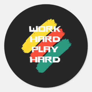 Work Hard Play Hard Cool Design Classic Classic Round Sticker