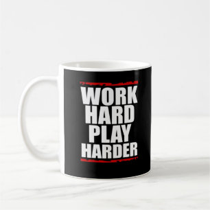 Work Hard Play Hard Essential Funny Coffee Mug