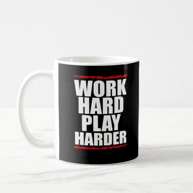 Work Hard Play Hard Essential Funny Coffee Mug (Left)