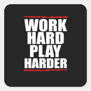 Work Hard Play Hard Essential Funny Square Sticker