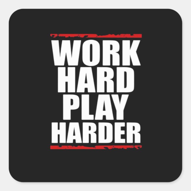Work Hard Play Hard Essential Funny Square Sticker (Front)