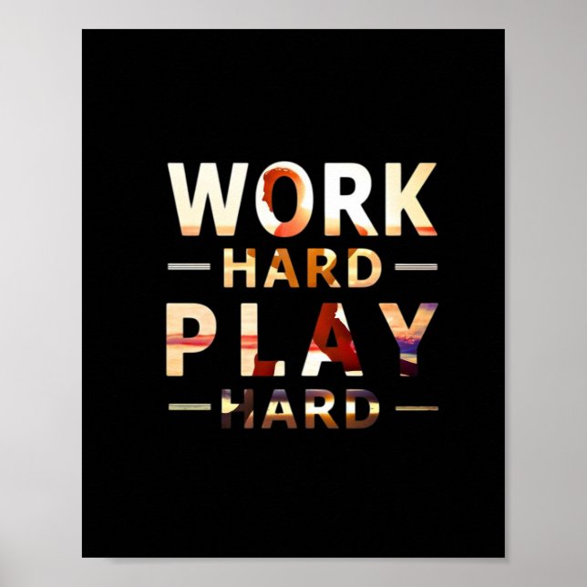 Work Hard Play Hard Essential Quote Poster (Front)