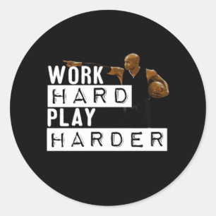 Work Hard Play Hard Funny Classic Round Sticker