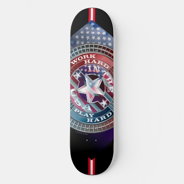 Work Hard Play Hard in The USA Skateboard (Front)