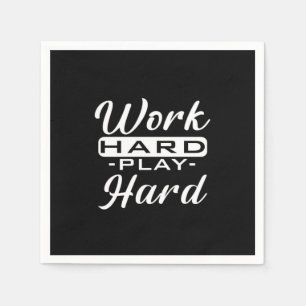 Work Hard Play Hard - Labour Day Napkin