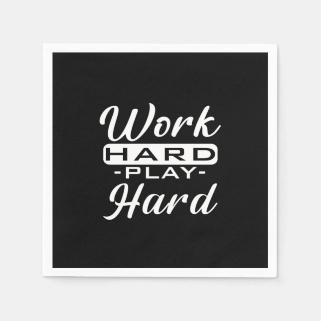 Work Hard Play Hard - Labour Day Napkin (Front)