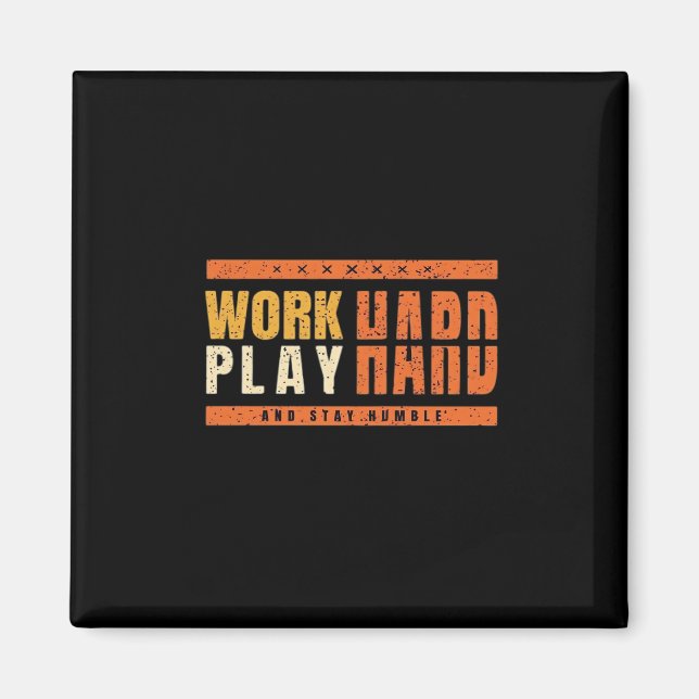Work Hard Play Hard Nice Saying Gift Idea Oversize Magnet (Front)