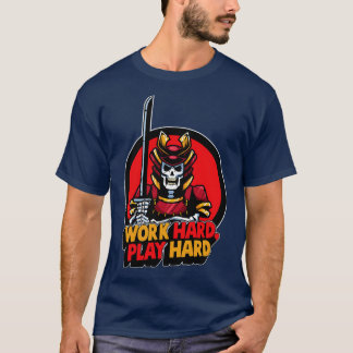 Work hard play hard samurai skull T-Shirt